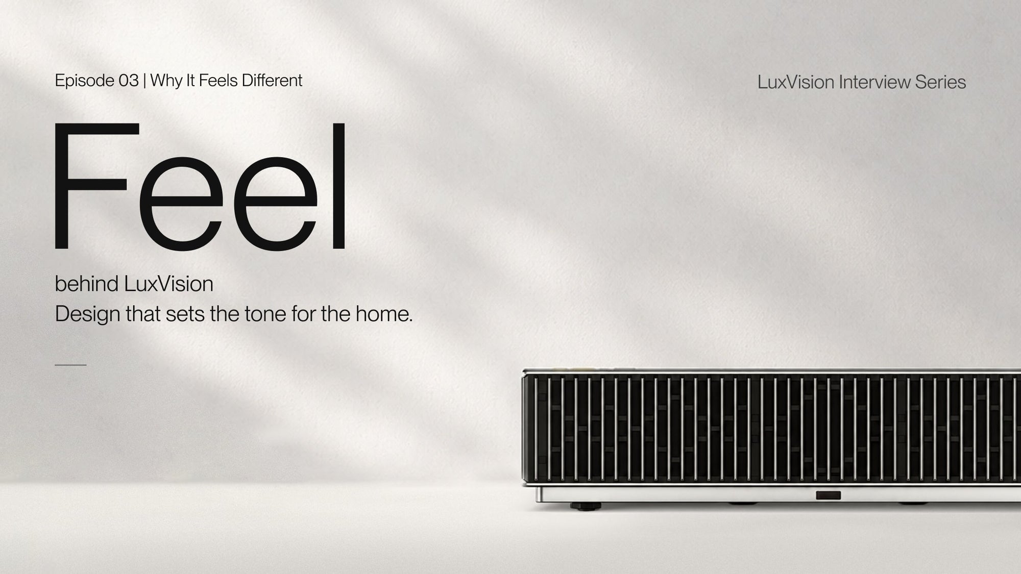 Feel · Behind LuxVision | The Design Behind AWOL LuxVision
