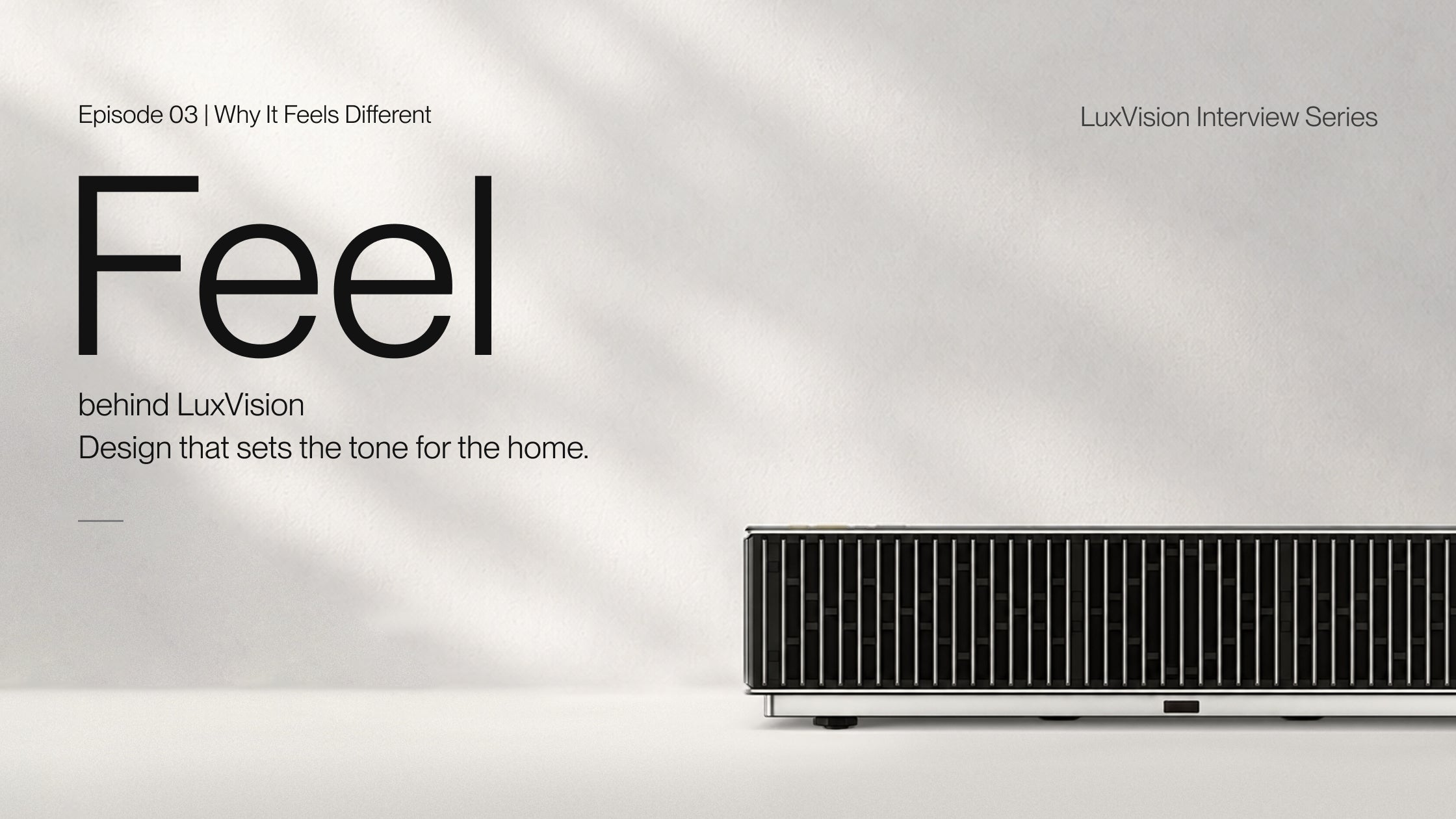 Feel · Behind LuxVision | The Design Behind AWOL LuxVision