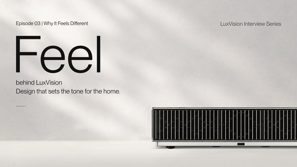 Feel · Behind LuxVision | The Design Behind AWOL LuxVision