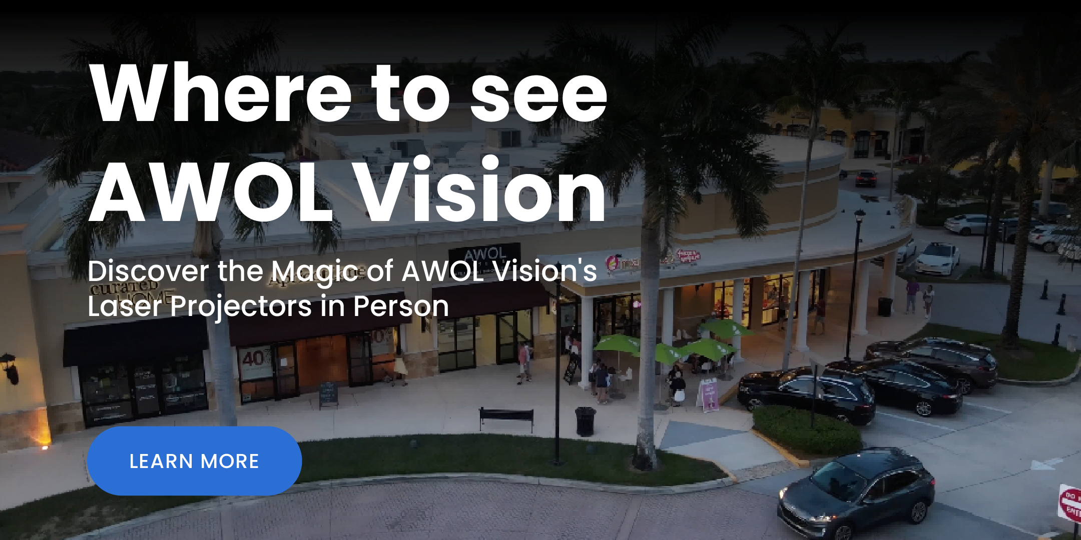 Where to see AWOL Vision